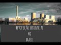 REVOLUÇÃO INDUSTRIAL NO BRASIL (podcast)