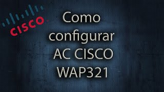 How to configure Cisco WAP321 AC