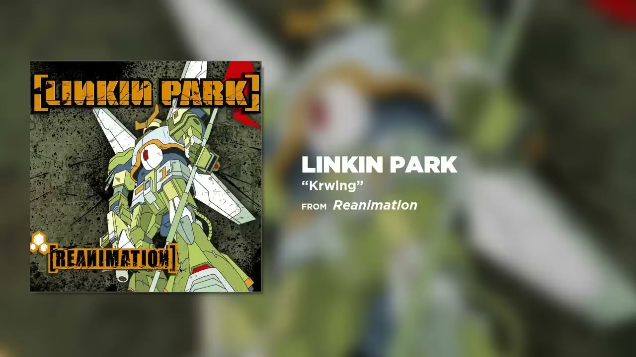 Linkin Park - Krwlng