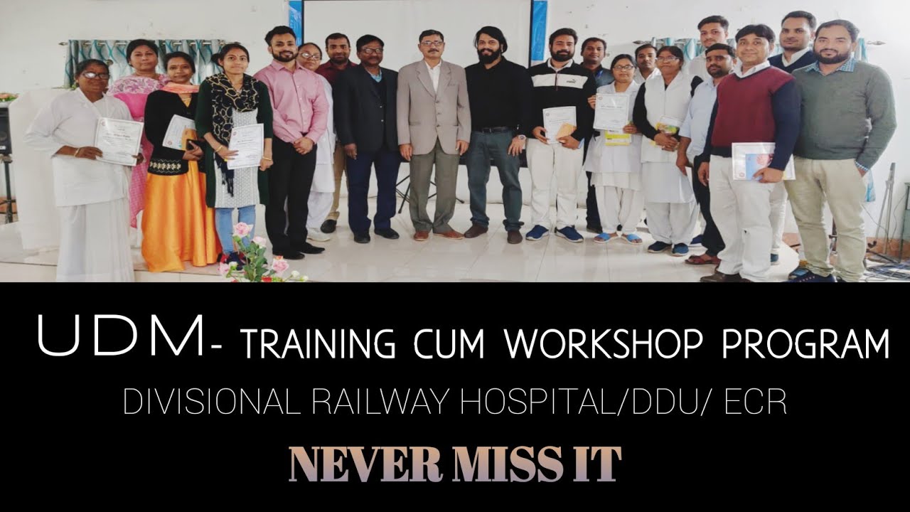 UDM TRAINING CUM PROGRAM DIVISIONAL RAILWAY HOSPITAL, DDU