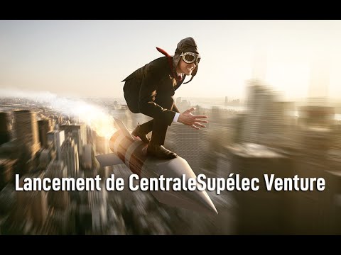 Lancement de CentraleSuplec Venture