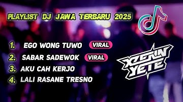 DJ JAWA TERBARU 2025🌴 DJ EGO WONG TUWO X SABAR SADEWOK X AKU CAH KERJO  DIJAMIN BIKIN CANDU !