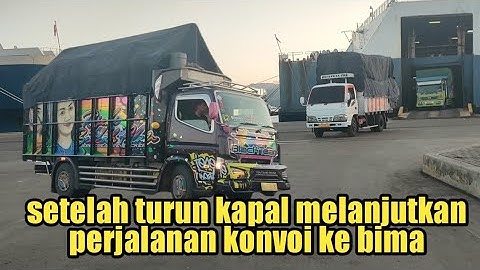 SETELAH 12 JAM BERLAYAR AKHIRNYA TRUCK FAUSI ARDANT & SAM YOYOK SANDAR DI LOMBOK, PERJALAN KE BIMA