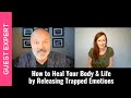 How to Heal Your Body By Releasing Trapped Emotions with Dr Brad Nelson