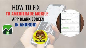 How to Fix TD Ameritrade Mobile App Blank Screen in Android After New Updates
