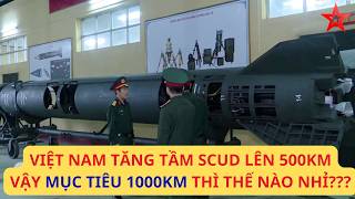 500km xong, vậy giờ Việt Nam tăng tầm tên lửa Scud lên 1000km có được không
