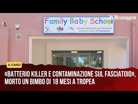 Video «Batterio killer e contaminazione sul fasciatoio», morto un bimbo di 18 mesi a Tropea