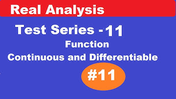 #11 Real analysis test series -11 |Continuous and Discontinuous function | Differentiable   function