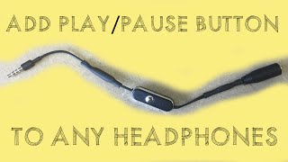 How To Add A Playpause Button To Any Headphones