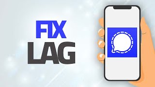 How To Fix Signal App Lag Problem | Step By Step