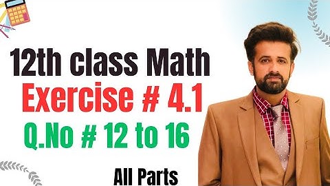 12th class math || 2nd year math exercise 4.1 question 12 to 16