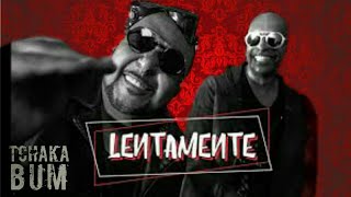 Lentamente - Tchakabum