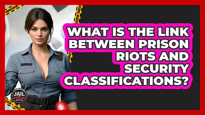 What Is The Link Between Prison Riots And Security Classifications? - Jail & Prison Insider
