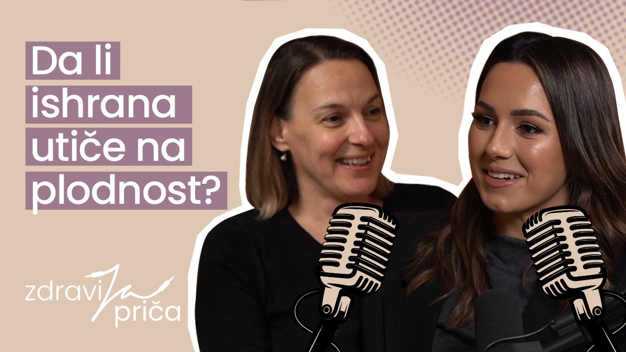 Da li ishrana utiče na plodnost? | Zdravija Priča - EP06 | Milica Ilić