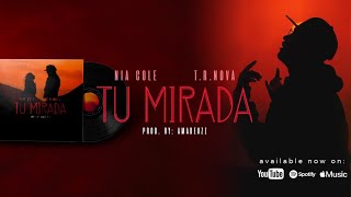 Video thumbnail of "T.R.NOVA Ft Nia Cole - Tú Mirada (Oficial Video)"
