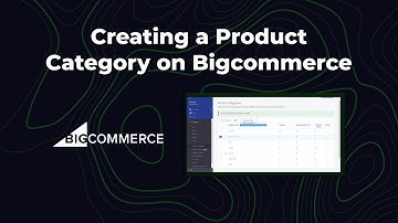 Creating a Product Category on BigCommerce