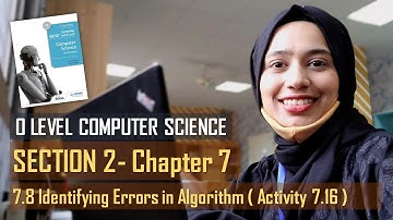 7.8 Identifying Errors in Algorithm - Activity 7.16 | CHAPTER 7 | SEC B | O Level Computer Science