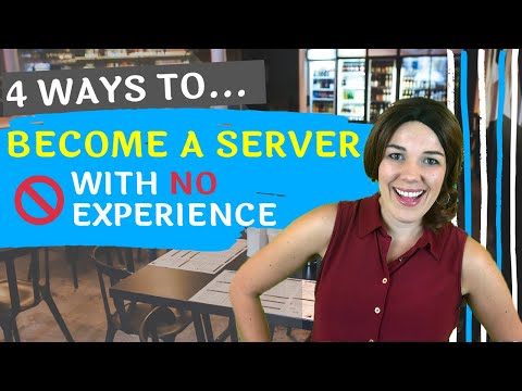 4 Ways To Get A Server Job WITHOUT Experience | How To Prepare For A Restaurant Interview