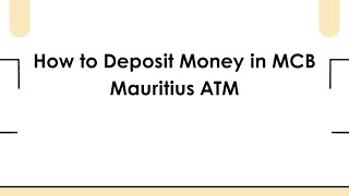 How to Deposit Money in MCB Mauritius ATM