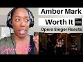 Opera Singer Reacts to Amber Mark Worth It | Performance Analysis |