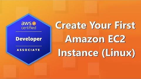 AWS Developer Associate (DVA-C02) Certification: Create Your First Amazon EC2 Instance (Linux)