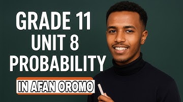 GRADE 11 || maths Unit 8 || probability || IN AFAN OROMO #probability #afanoromo #educate
