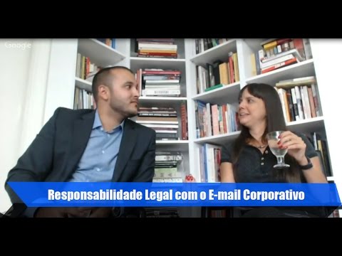 Responsabilidade Legal com o E-mail Corporativo | Vinicius Durbano e Dra. Patricia Peck