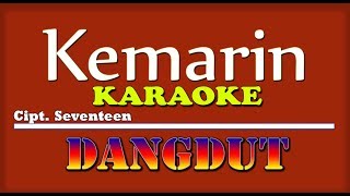 Kemarin (Seventeen) karaoke dangdut