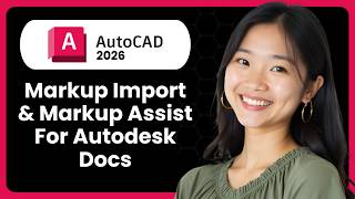 AutoCAD 2026 : Markup Import & Markup Assist For Autodesk Docs?