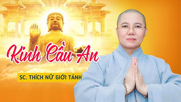 KINH CẦU AN | SƯ CÔ THÍCH NỮ GIỚI TÁNH