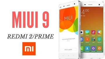 XIAOMI REDMI 2/2A/PRIME - CUSTOM ROM MIUI 9 PRO INSTALLATION STEP BY STEP AND FULL REVIEW [HINDI]