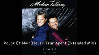 Modern Talking -  Rouge Et Noir  (Never Tear Apart Extended Mix) Resimi