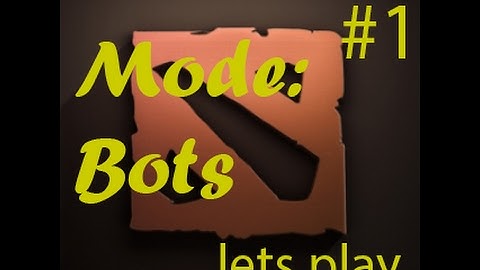 Dota2 | Lets play |  Play good with bots #1