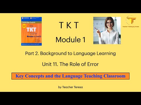 TKT, Module 1, Unit 11: 11.5. Key Concepts and the Language Teaching Classroom