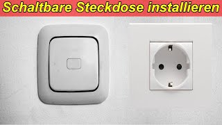 Steckdose Über Schalter Schalten Steckdose An Schalter Anschließen Schaltbare Steckdose