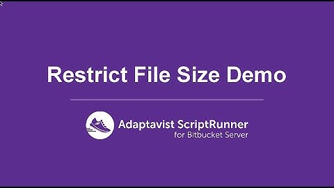 How to restrict file sizes in Bitbucket Server using ScriptRunner for Bitbucket