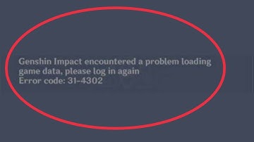Genshin Impact Fix encountered a problem loading game data, Please log in again Error code 31-4302