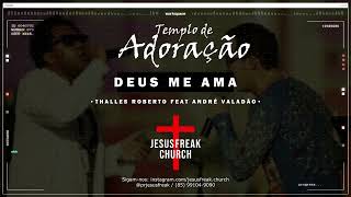 Thalles Roberto feat. André Valadão • Deus Me Ama • Jesus Freak Church