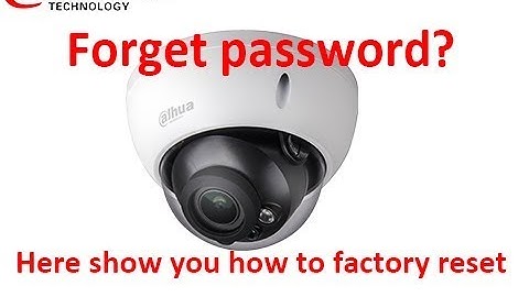 Dahua camera how to factory reset by open camera cover
