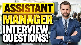 assistant manager interview questions & answers! (how to pass an assistant manager job interview!)