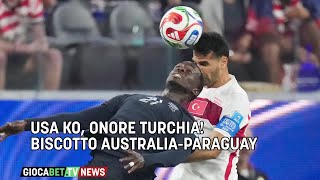 World Cup - USA KO, honor to Turkey! Australia-Paraguay draw