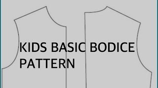 How to draft Basic Bodice Pattern for KIDS … very simple