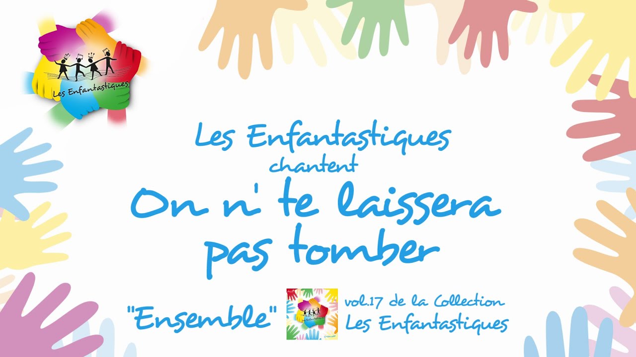 ON N' TE LAISSERA PAS TOMBER - Les Enfantastiques