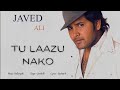 Tu laaju nako  virdurgesh  javed ali javedali virdurgeshofficial music music.