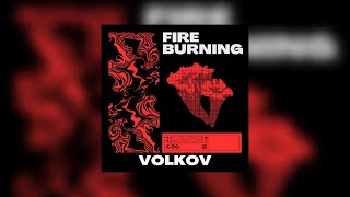 Volkov - Fire Burning (Original Mix)