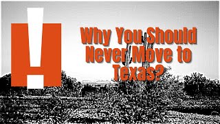 Living in Texas Cons | Why You Should Never Move to Texas?