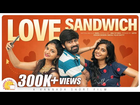 Love Sandwich | ಲವ್ ಸ್ಯಾಂಡ್‌ವಿಚ್ | Kannada Romantic Comedy Short Film with Subtitles | Kadakk Chai