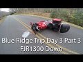 Blue Ridge Parkway Motorcycle Trip Day 3 Part 3 of 3 FJR1300 Crash