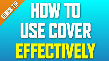 Quick Tip: How To Use Cover Effectively