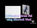 Sublimation Mouse Pad using Microsoft Word